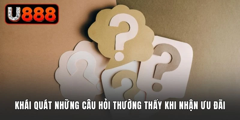 Khái quát những câu hỏi thường thấy khi nhận ưu đãi
